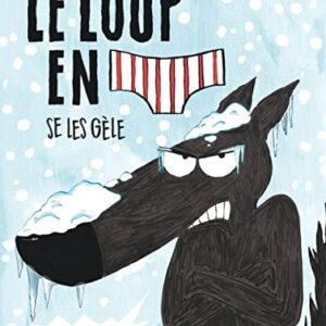 Le loup en [slip] se les gèle méchamment T2