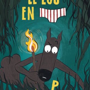 Le Loup en slip et le mystère du P silencieux